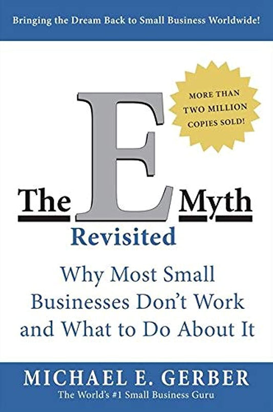 The E-Myth Revisited: Why Most Small Businesses Don't Work and What to Do About It by Michael E. Gerber book cover