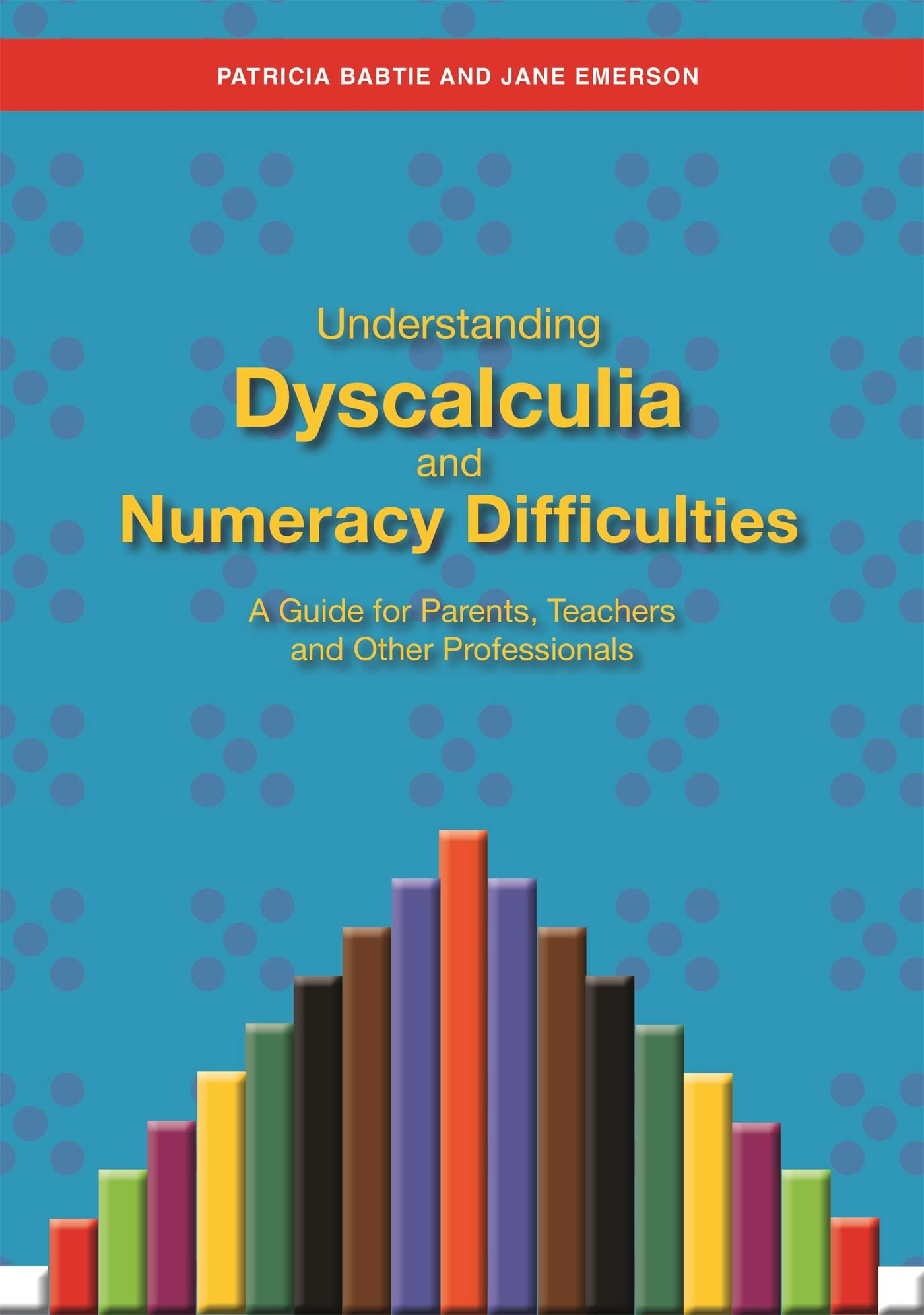 UNDERSTANDING DYSCALCULIA AND NUMERACY DIFFICULTIES book cover