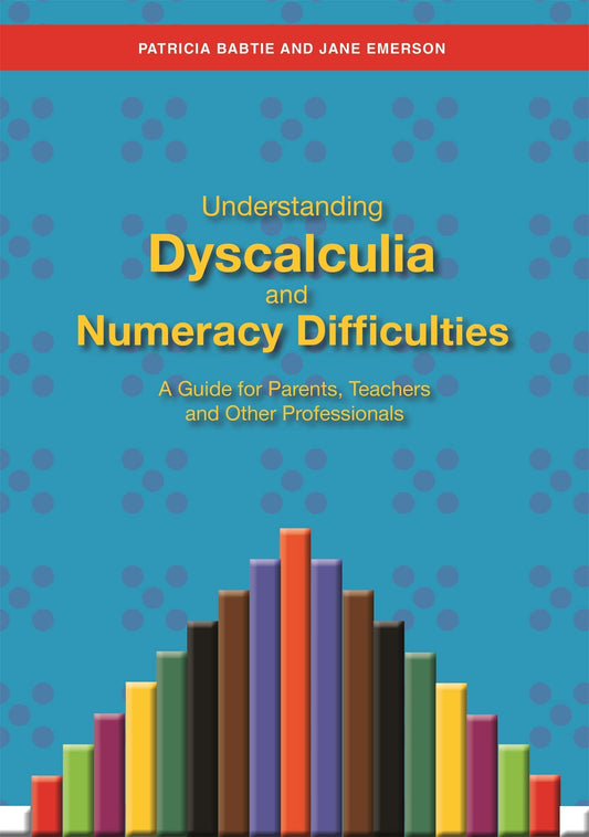UNDERSTANDING DYSCALCULIA AND NUMERACY DIFFICULTIES book cover