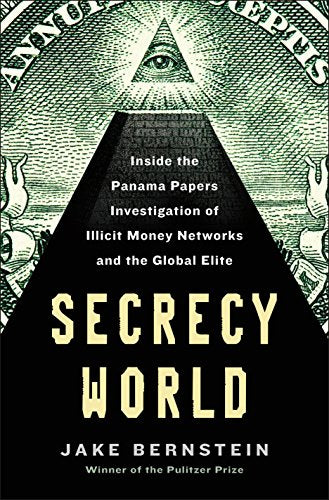 Secrecy World: Inside the Panama Papers Investigation of Illicit Money Networks and the Global Elite book cover