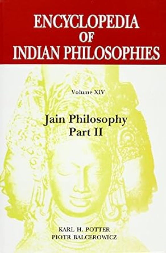 Encyclopedia of Indian Philosophies (Vol. 14): Jain Philosophy (Pt. 2) book cover