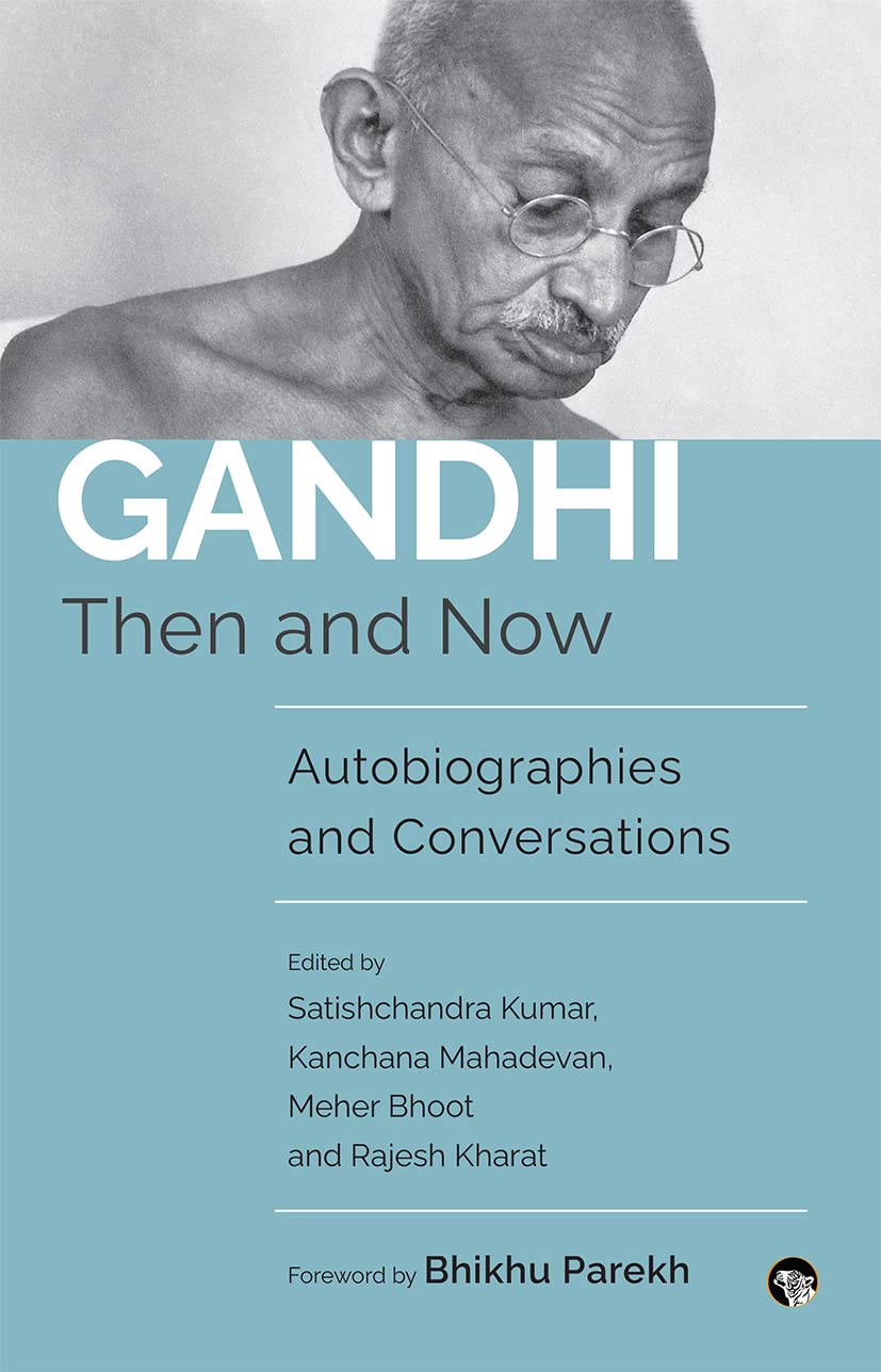 Gandhi Then and Now : Autobiographies, Conversations book cover