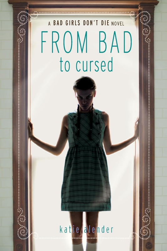 Bad Girls Dont Die: From Bad to Cursed (Bad Girls Dont Die (2)) book cover