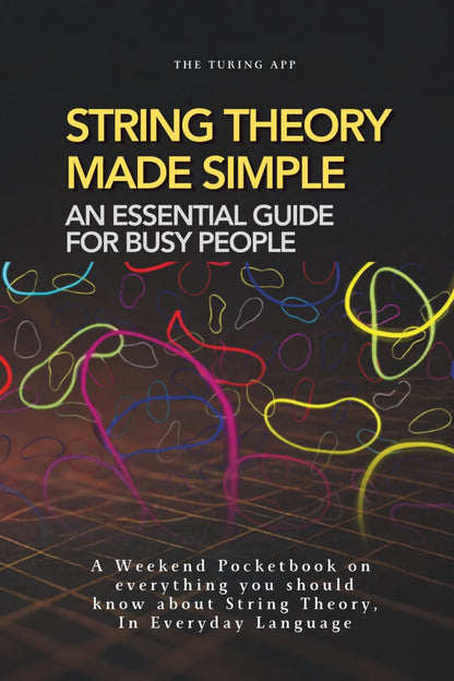 String Theory for Normal People: A Pocketbook on String and Membrane theories In Everyday Language (Advanced Physics in Everyday Langauge)