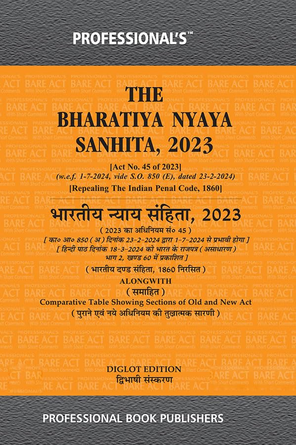 Diglot Edition New Criminal Laws Bharatiya Nyaya Sanhita, 2023 (BNS) ?????? ????? ??????, 2023, both English and Hindi with Comparative Table by ... w.e.f 1-7-2024 Notification Incorporated