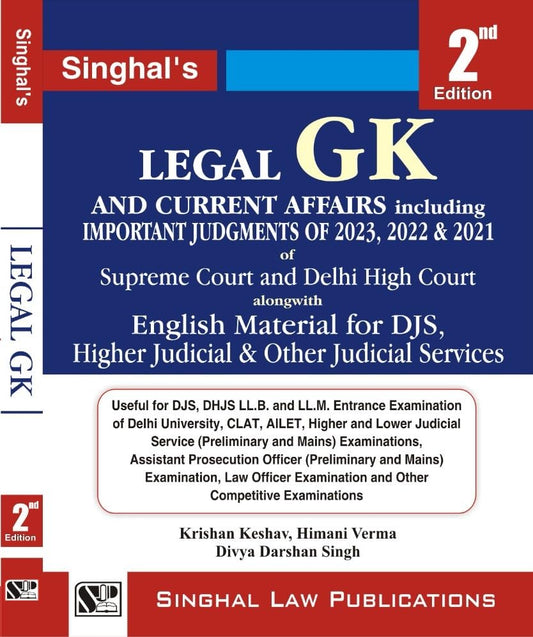 Legal GK and Current Affairs including Important Judgements of 2023, 2022 & 2021 of Supreme Court and Delhi High Court, 2nd Edition, 2023 by Singhal Law Publications 