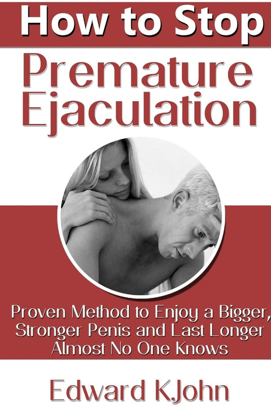 How to Stop Premature Ejaculation: Proven Method to Enjoy a Bigger, Stronger Penis and Last Longer i book cover