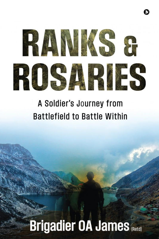 Ranks and Rosaries: A Soldier's Journey from Battlefield to Battle Within