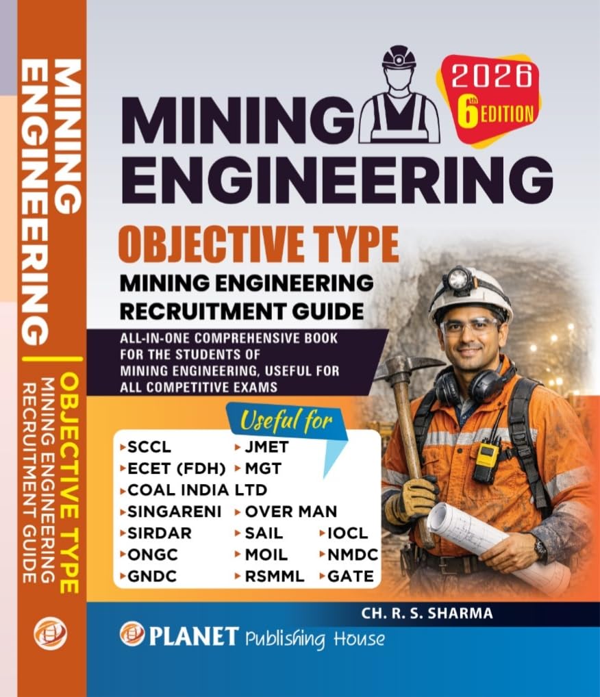 MINING ENGINEERING OBJECTIVE TYPE ( FOR SINGARENI MINING AND ALL COMPETITVE EXAM 2024 5 EDITION)