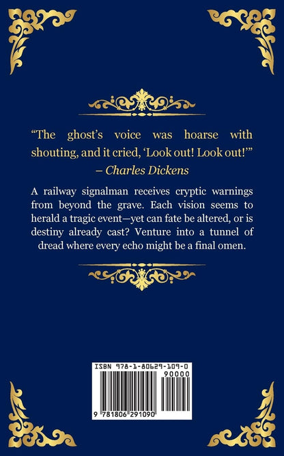 The Signal-Man: A Classic Ghost Story of Fate, Premonition, and Tragedy on the Rails