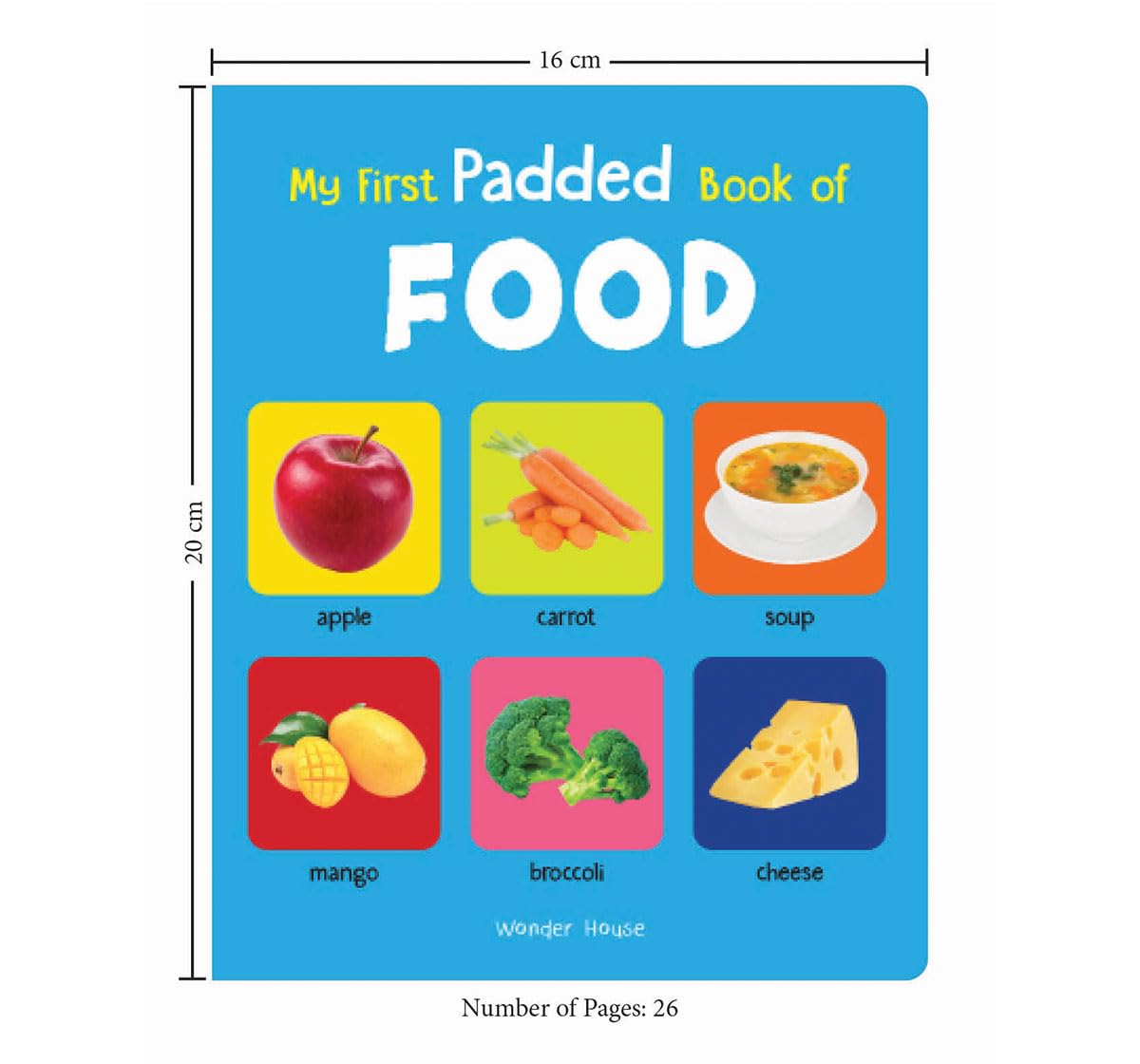 My First Padded Board Book Of Food For Kids | Ages 0–5 Years | Early Learning | Fruits | Vegetables | Meals | Snacks | Vocabulary Building | Cognitive Skill | Toddlers | Preschoolers | Latest Edition