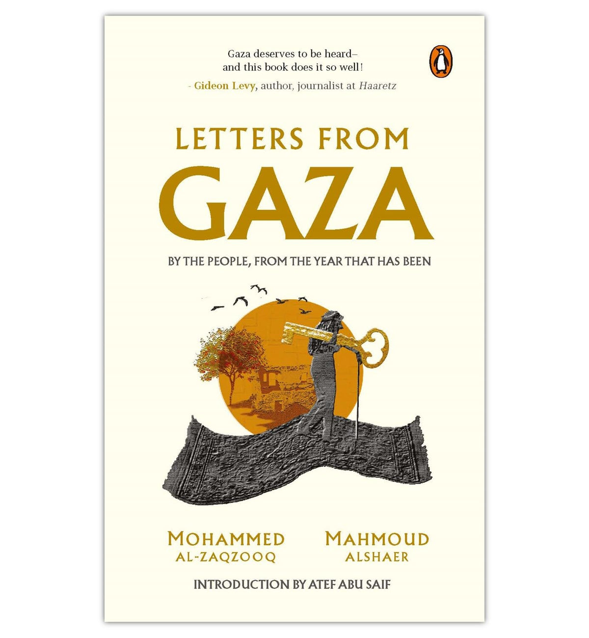 Letters from Gaza: Post October 2023, the first collection of in-the-moment reflections from the people of Gaza; written from the vortex of turmoil: By the People, From the Year That Has Been