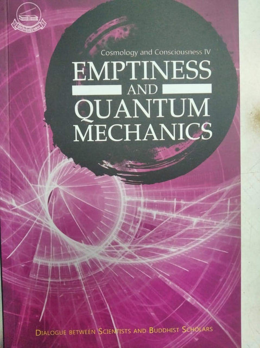 Emptiness and Quantum Mechanics : Dialogue Between Scientists and Buddhist Scholars book cover