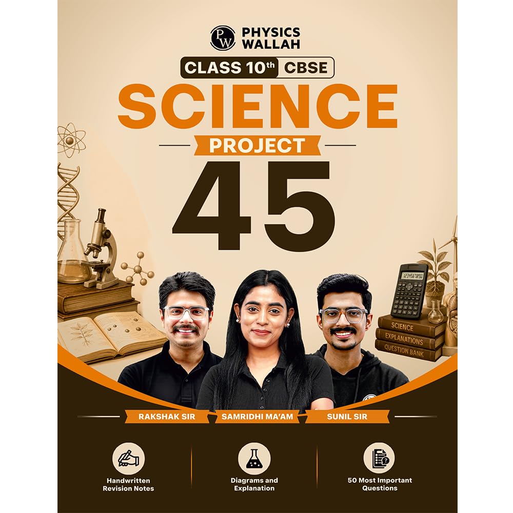 PW Project 45 CBSE Class 10 Science Handwritten Notes 2026-27 By Rakshak Sir, Samridhi Mam & Sunil Sir | Quick Revision Notes with Diagrams, 50 Most Important Questions
