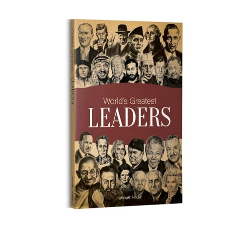 World’S Greatest Leaders | Biographies Of Inspirational Personalities For Kids