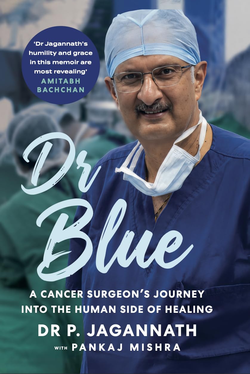DR BLUE : A Cancer Surgeon’s Journey into the Human Side of Healing