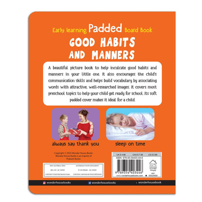 My First Padded Book Of Good Habits And Manners | Age 0–5 Years | Board Book | Basic Etiquette | Hygiene & Kindness | Bright Illustrations | Early Learning | Toddlers & Preschoolers | Latest Edition