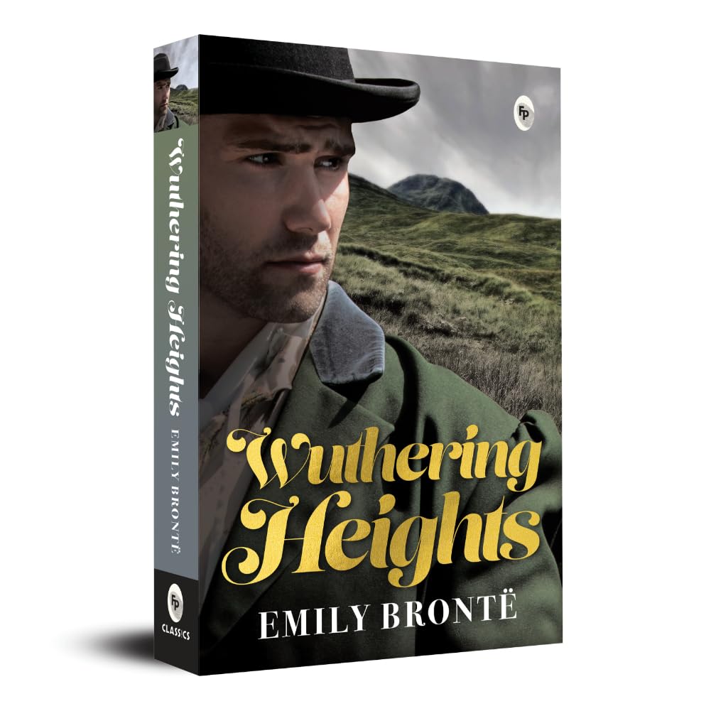 Wuthering Heights By Emily Brontë | Premium Classic Edition | Literary Masterpiece | Gothic Romance Novel | Gothic Love Story | Tragic & Passionate Fiction | Victorian Classic | Premium Paperback
