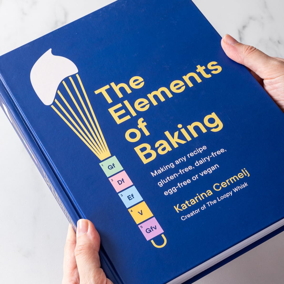 The Elements of Baking: Making any recipe gluten-free, dairy-free, egg-free or vegan THE SUNDAY TIMES BESTSELLER 