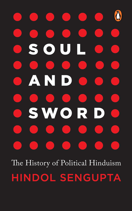 Soul and Sword: The History of Political Hinduism book cover