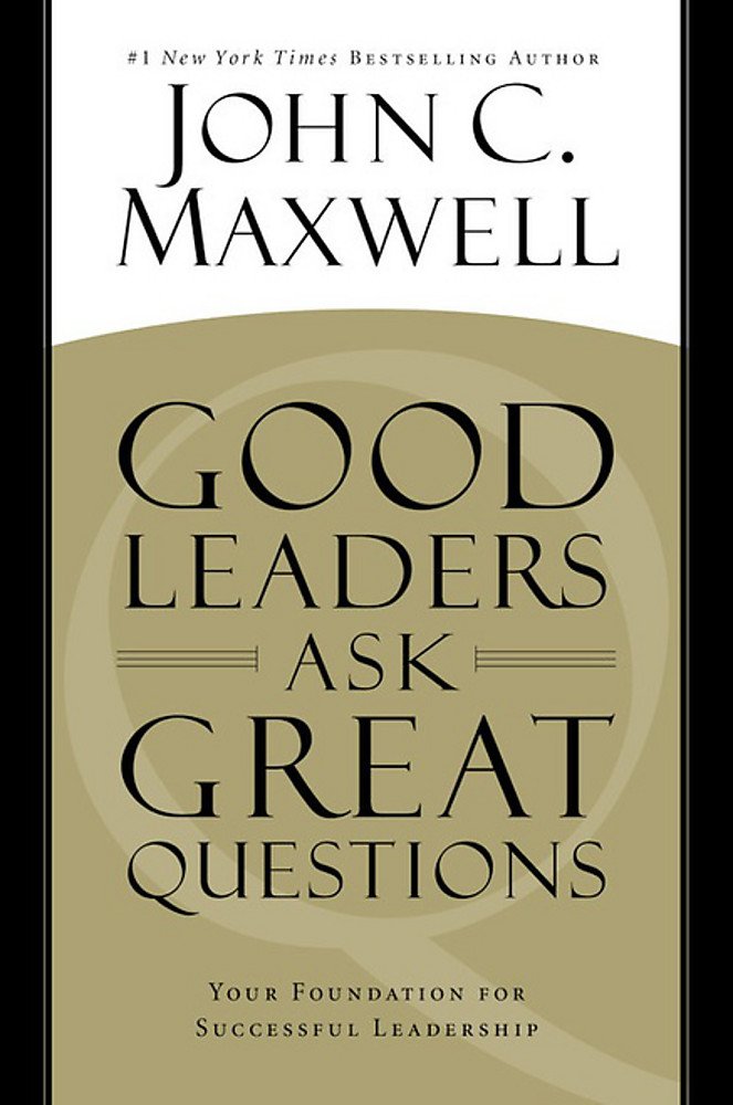 GOOD LEADERS ASK GREAT QUESTIONS by John C. Maxwell book cover