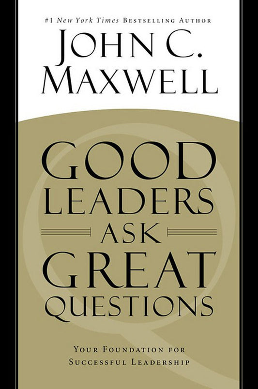 GOOD LEADERS ASK GREAT QUESTIONS by John C. Maxwell book cover