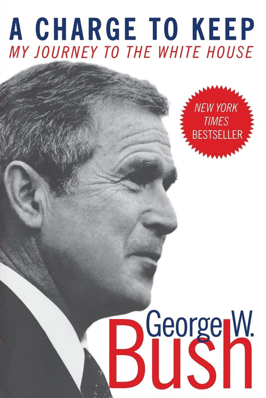 A Charge to Keep: My Journey to the White House by George W Bush (Author), Mickey Herskowitz (Author) book cover