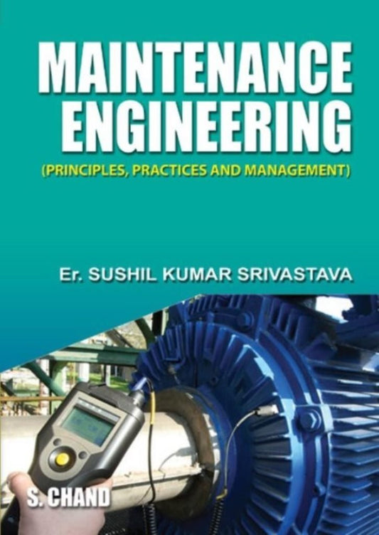 Maintenance Engineering by Sushil Kumar Srivastava (Author) book cover