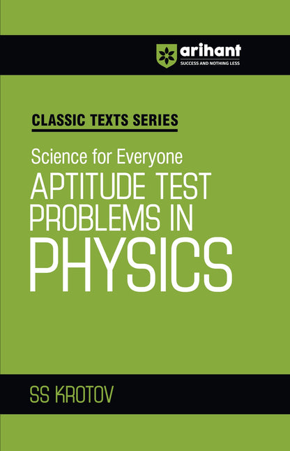 Arihant Classic Texts Series Aptitude Test Problems in Physics by SS Krotov | Science for Everyone | Advanced Physics Practice Book for JEE, NEET, Olympiads and Competitive Exams 2025