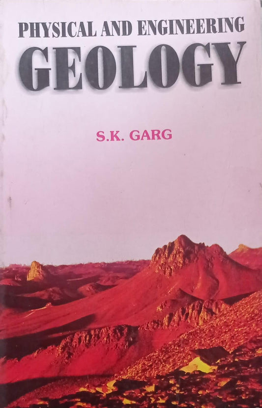 PHYSICAL AND ENGINEERING GEOLOGY By SK Garg NVB+++