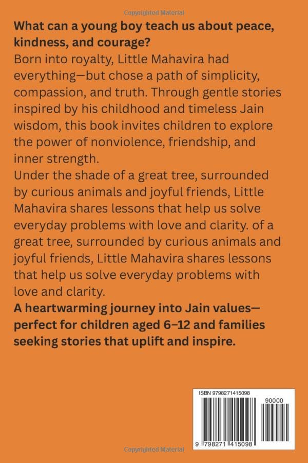 Little Mahavira's Big Lessons: Jain Stories for Kids: Timeless Jain Values and Heartfelt Stories to Inspire Kindness, Courage, and Peace in Every Child