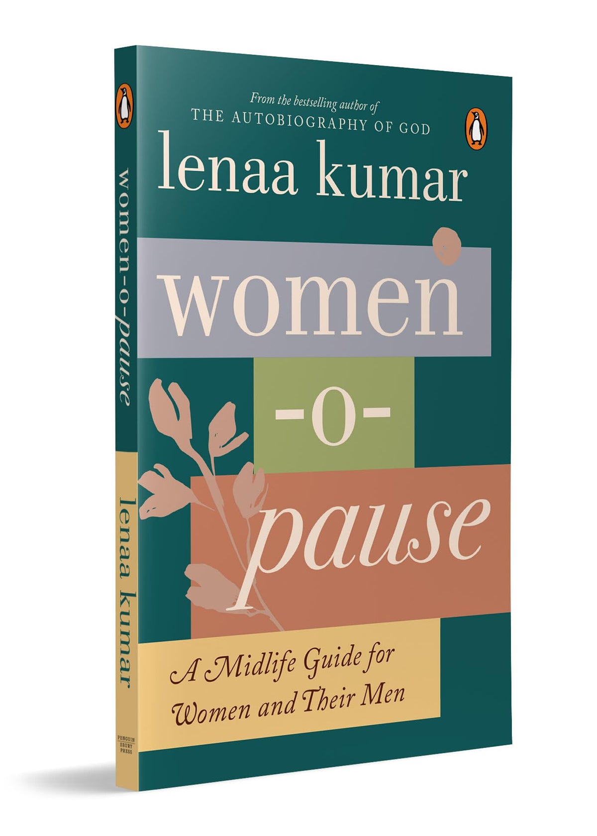 Women-O-Pause by Lenaa Kumar: A Mid-Life Guide for Women and Their Men: From the bestselling author of The Autobiography of God