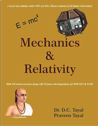 Mechanics and Relativity: The Text Book on Mechanics, Theory of Relativity, Dynamics of Particles and Rigid Bodies, Central forces