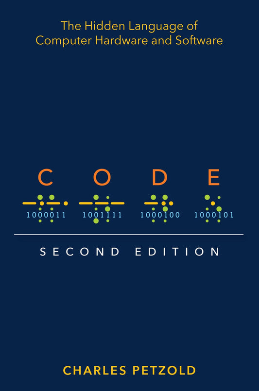 Code: The Hidden Language of Computer Hardware and Software