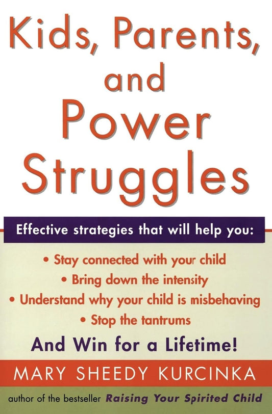 Kids, Parents, and Power Struggles: Winning for a Lifetime book cover