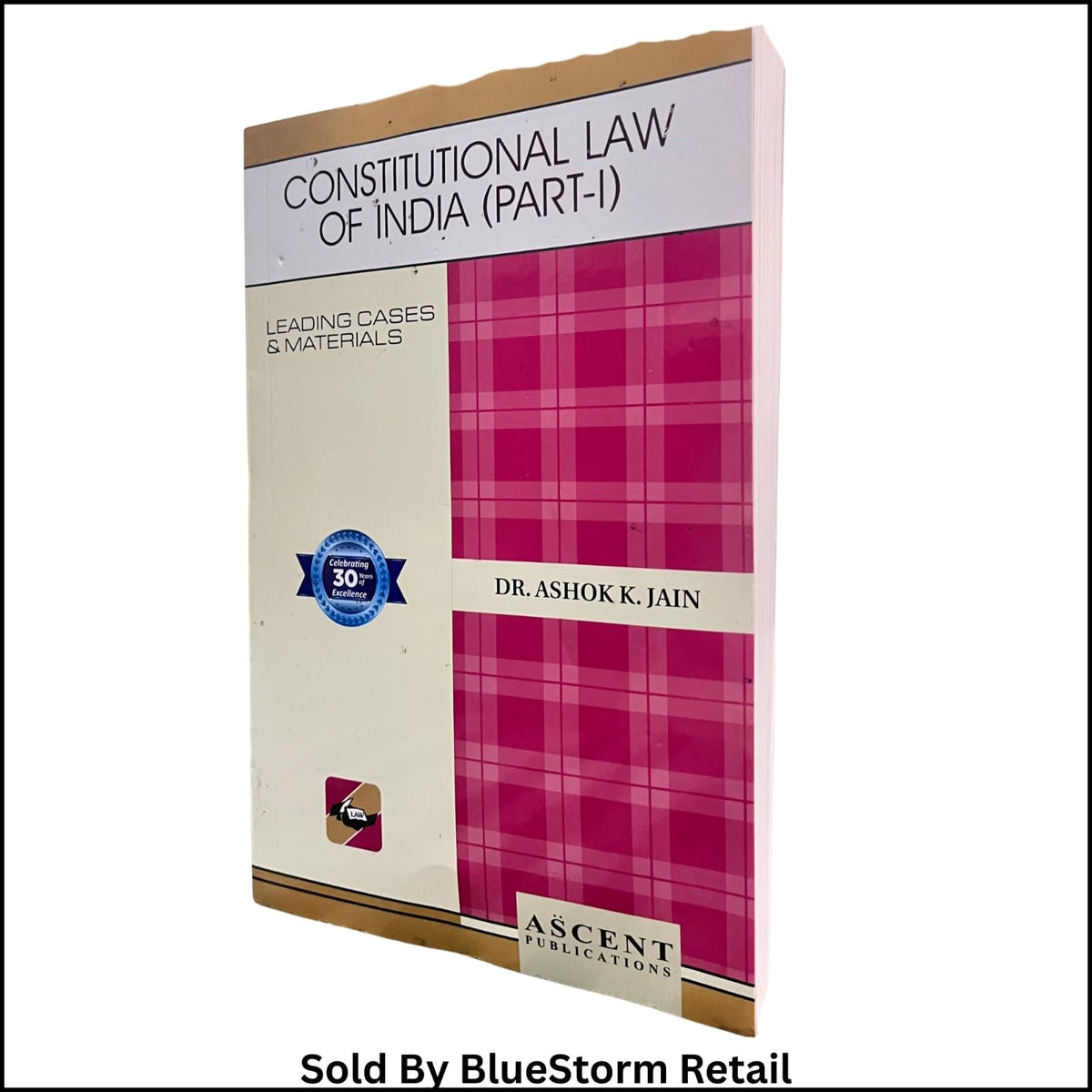 Constitutional Law of India (Part-I) | Leading Cases & Materials Textbook for Judiciary, CLAT, LL.B & LL.M Exams | Dr. Ashok K. Jain