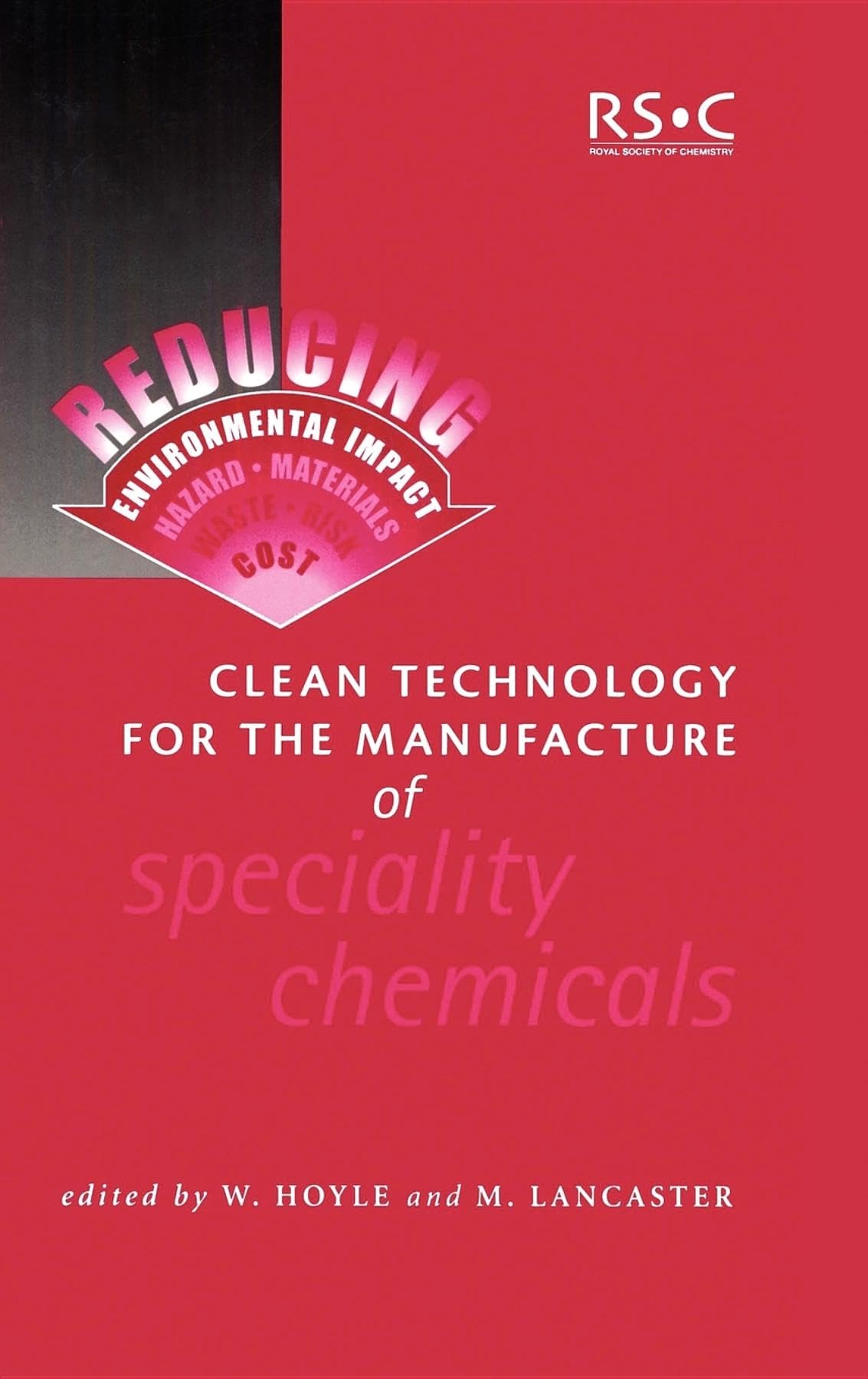 Clean Technology for the Manufacture of Speciality Chemicals: 260 (Special Publications)