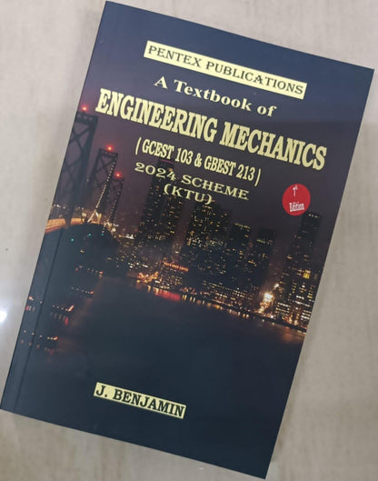A Textbook of Engineering Mechanics - KTU 2024 Scheme ( GCEST 103 & GBEST 213 ) Latest Edition , 7th Edition, 9788195619313 - Pentex Publications