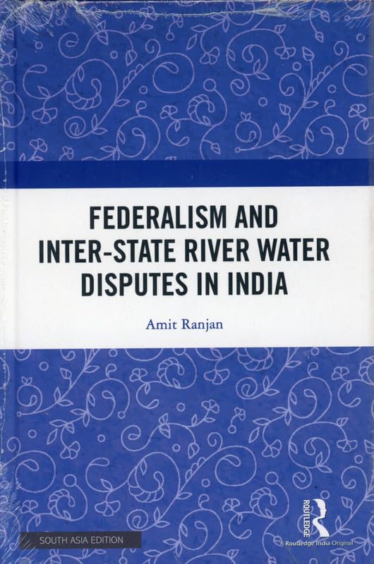 Federalism And Inter-state River Water Disputes In India book cover