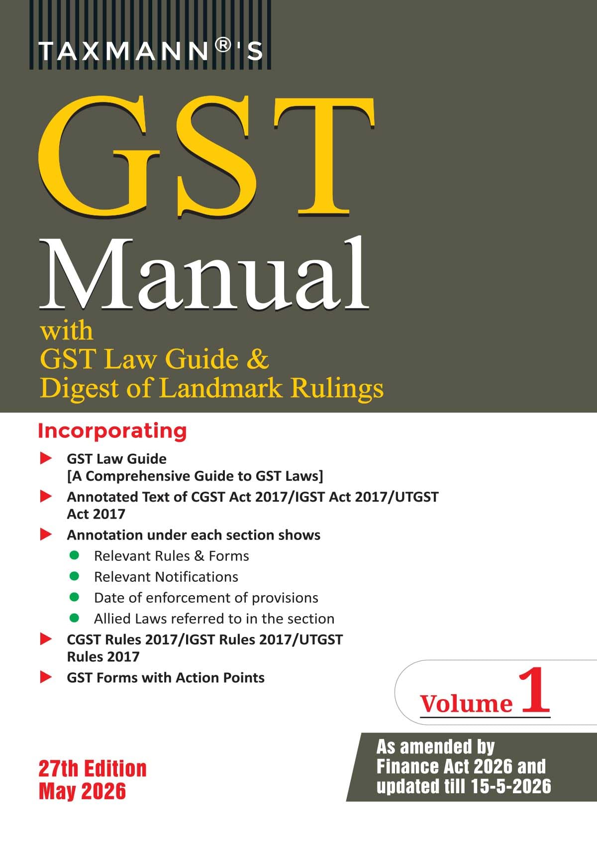 Taxmann's GST Manual with GST Law Guide & Digest of Landmark Rulings [Finance Act 2026] – Flagship Two-Volume GST Reference—Uniquely Annotating Each Section of the CGST | IGST | UTGST Acts
