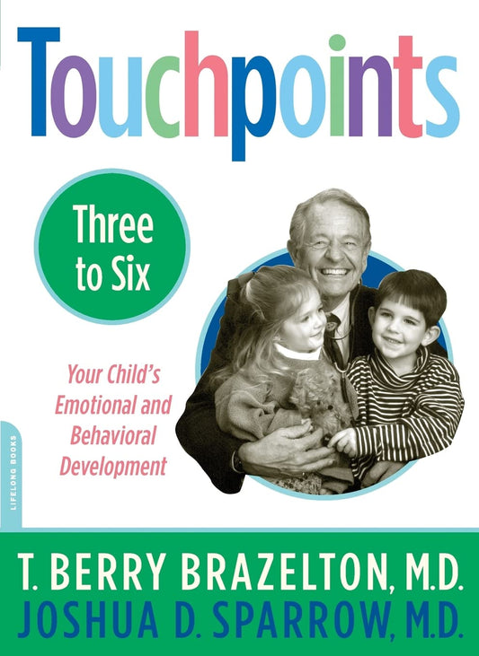 Touchpoints-Three to Six (Your Childs Emotional and Behavioral Development) book cover