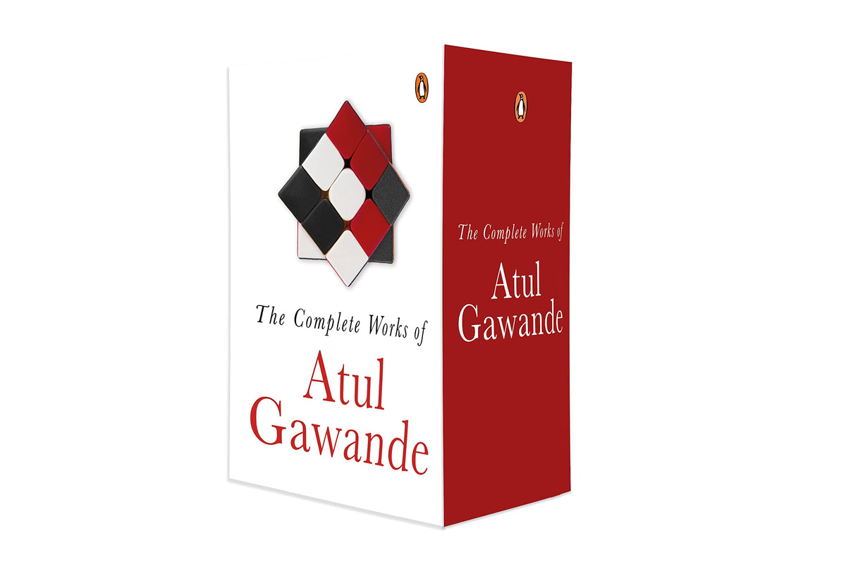 The Collected Works of Atul Gawande: The Checklist Manifesto + Better + Being Mortal + Complications