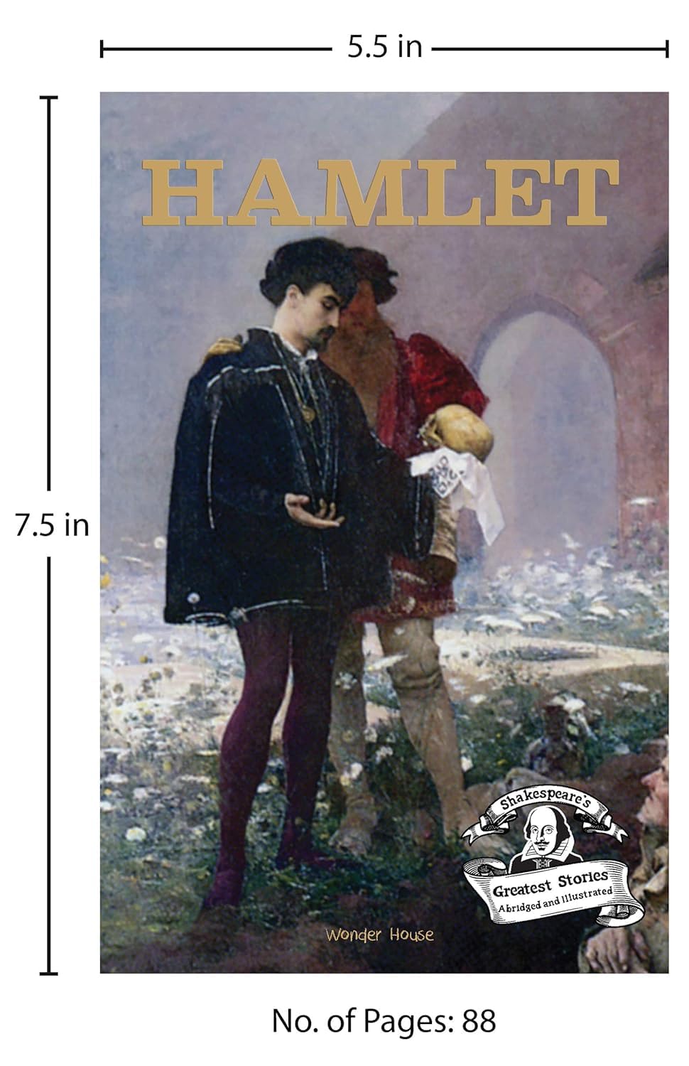 Hamlet : Shakespeare’s Greatest Stories For Children (Abridged and Illustrated) With Review Questions And An Introduction To The Themes In The Story
