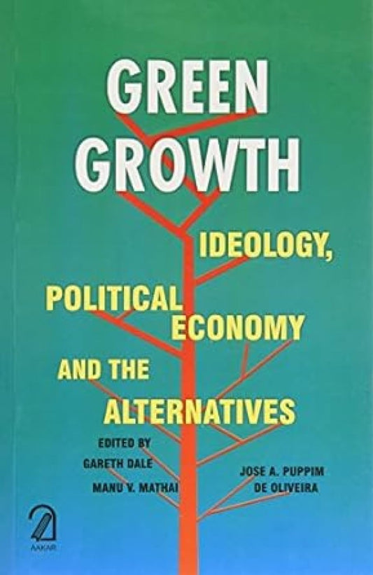 Green Growth: Ideology, Political Economy and the Alternatives book cover
