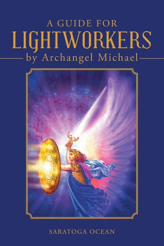 A Guide for Lightworkers by Archangel Michael by Saratoga Ocean (Author) book cover