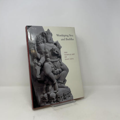Worshipping Siva and Buddha: The Temple Art of East Java