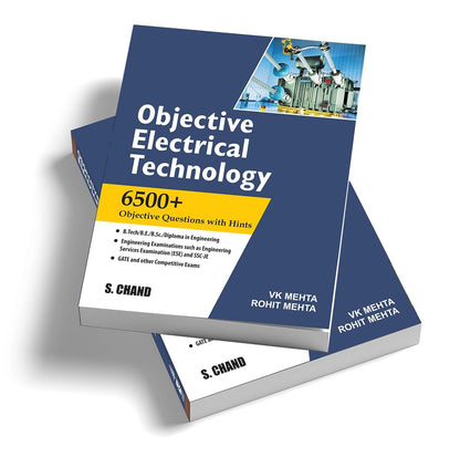 Objective Electrical Technology: 6500+ Objective Questions with Hints for B.Tech, B.E., B.Sc., Diploma, GATE, ESE & SSC-JE | V.K. Mehta, Rohit Mehta
