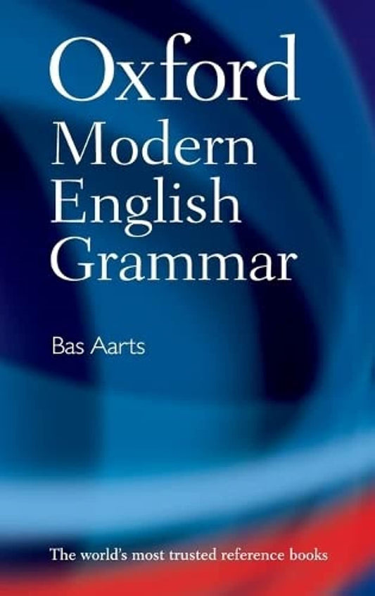 Oxford Modern English Grammar by Bas Aarts book cover