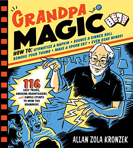 Grandpa Magic: 116 Easy Tricks, Amazing Brainteasers, and Simple Stunts to Wow the Grandkids book cover
