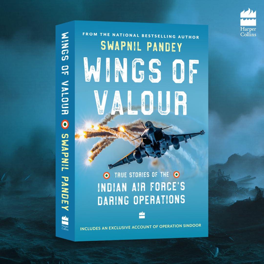 Wings Of Valour: True Stories of the Indian Air Force's Daring Operations
